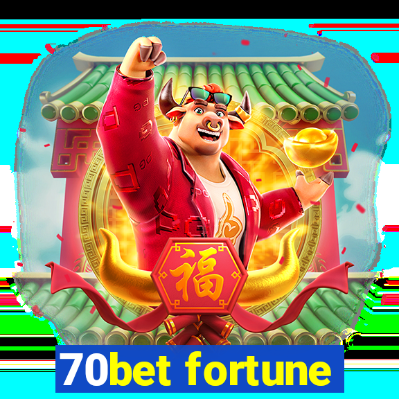 70bet fortune